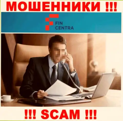 Компания FinCentra скрывает своих руководителей - АФЕРИСТЫ !!!