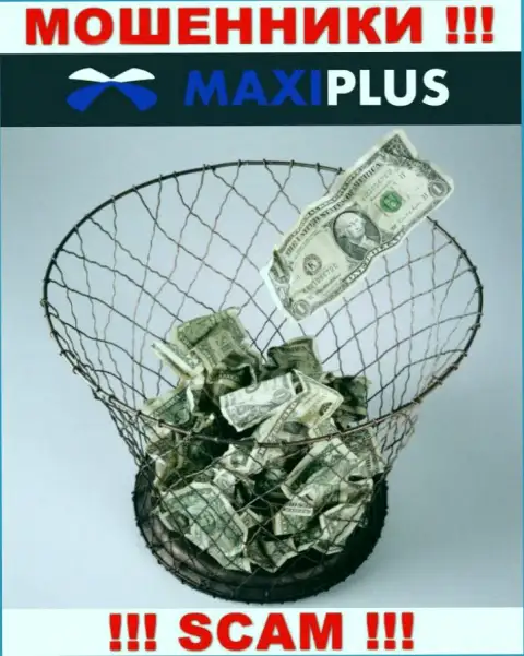 Намерены получить доход, сотрудничая с конторой MaxiPlus Trade ? Эти интернет жулики не дадут