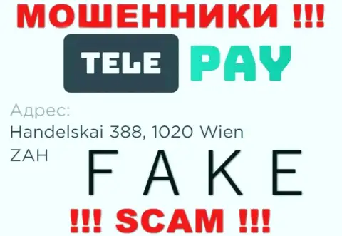Tele Pay - это ненадежная компания, официальный адрес на сайте публикует ложный