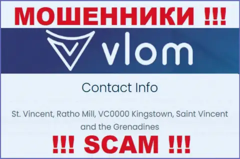 Не сотрудничайте с internet мошенниками Влом - облапошат !!! Их адрес в офшорной зоне - St. Vincent, Ratho Mill, VC0000 Kingstown, Saint Vincent and the Grenadines