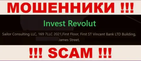 За надувательство людей мошенникам Invest Revolut ничего не будет, так как они засели в оффшоре: First Floor, First ST Vincent Bank LTD Building, James Street, Kingstown VC0100, St. Vincent and the Grenadines